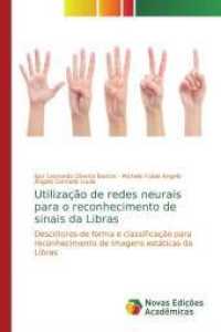 Utilização de redes neurais para o reconhecimento de sinais da Libras : Descritores de forma e classificação para reconhecimento de imagens estáticas da Libras （2019. 112 S. 220 mm）