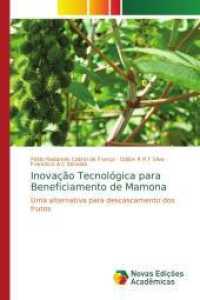 Inovação Tecnológica para Beneficiamento de Mamona : Uma alternativa para descascamento dos frutos （2016. 100 S. 220 mm）