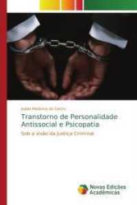 Transtorno de Personalidade Antissocial e Psicopatia : Sob a visão da Justiça Criminal （2017. 180 S. 220 mm）