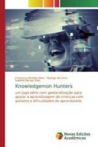 Knowledgemon Hunters : um jogo sério com geolocalização para apoiar a aprendizagem de crianças com autismo e dificuldades de aprendizado （2019. 144 S. 220 mm）