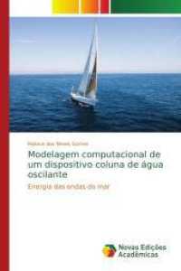 Modelagem computacional de um dispositivo coluna de água oscilante : Energia das ondas do mar （2016. 212 S. 220 mm）
