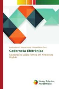 Caderneta Eletrónica : Colaboração Escola-Família em Ambientes Digitais （2016. 284 S. 220 mm）
