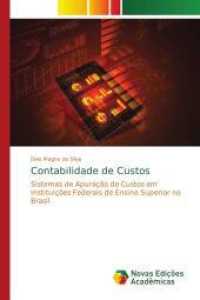 Contabilidade de Custos : Sistemas de Apuração de Custos em Instituições Federais de Ensino Superior no Brasil （2016. 108 S. 220 mm）