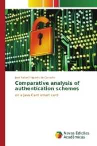 Comparative analysis of authentication schemes : on a Java Card smart card （2017. 128 S. 220 mm）