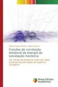 Funções de correlação temporal da energia de solvatação mecânica : Um estudo de dinâmica molecular sobre sistemas líquidos ideais de argônio e nitrogênio （2019. 136 S. 220 mm）