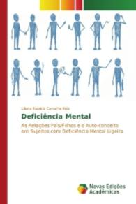 Deficiência Mental : As Relações Pais/Filhos e o Auto-conceito em Sujeitos com Deficiência Mental Ligeira （2016. 244 S. 220 mm）