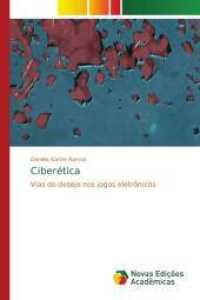 Ciberética : Vias do desejo nos jogos eletrônicos （2016. 228 S. 220 mm）