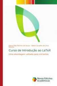 Curso de Introdução ao LaTeX : Uma abordagem voltada para iniciantes （2016. 100 S. 220 mm）