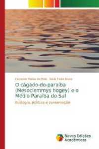 O cágado-do-paraíba (Mesoclemmys hogey) e o Médio Paraíba do Sul : Ecologia, política e conservação （2016. 132 S. 220 mm）