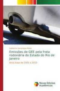 Emissões de GEE pela frota rodoviária do Estado do Rio de Janeiro : Anos base de 2005 a 2010 （2016. 128 S. 220 mm）