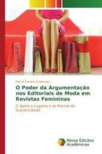 O Poder da Argumentação nos Editoriais de Moda em Revistas Femininas : O Apelo a Lugares e as Marcas de Subjetividade （2016. 104 S. 220 mm）