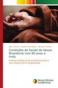 Condições de Saúde de Idosos Brasileiros com 80 anos e mais : Fatores biológicos do envelhecimento e sua relação com a longevidade （2016. 68 S. 220 mm）