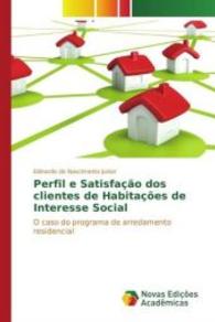 Perfil e Satisfação dos clientes de Habitações de Interesse Social : O caso do programa de arredamento residencial （2016. 96 S. 220 mm）