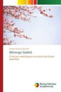 Nihongo Gakkô : Crenças e abordagens de ensino da língua japonesa （2016. 248 S. 220 mm）