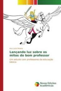 Lançando luz sobre os mitos do bom professor : Um estudo com professores da educação básica （2016. 64 S. 220 mm）