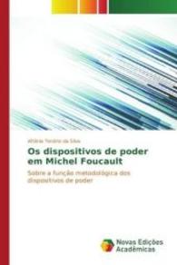 Os dispositivos de poder em Michel Foucault : Sobre a função metodológica dos dispositivos de poder （2016. 56 S. 220 mm）