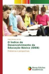 O Índice de Desenvolvimento da Educação Básica (IDEB) : Problemas e perspectivas （2016. 180 S. 220 mm）