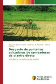 Desgaste de ponteiras sulcadoras de semeadoras de plantio direto : Influência no esforço de tração （2016. 176 S. 220 mm）