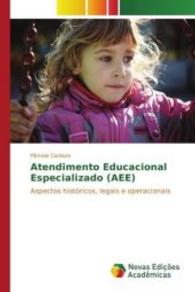 Atendimento Educacional Especializado (AEE) : Aspectos históricos, legais e operacionais （2016. 52 S. 220 mm）