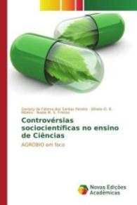 Controvérsias sociocientíficas no ensino de Ciências : AGROBIO em foco （2016. 104 S. 220 mm）