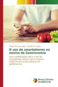 O uso de smartphones no ensino da Gastronomia : Uma contribuição sobre o uso de dispositivos móveis como recursos didáticos em aulas práticas de gastronomia （2016. 152 S. 220 mm）