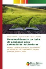 Desenvolvimento de linha de adubação para semeadoras-adubadoras : Projeto, construção e testes de uma linha de adubação com transferência de peso por meio de mola plana （2016. 180 S. 220 mm）