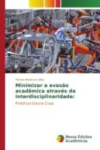 Minimizar a evasão acadêmica através da interdisciplinaridade: : Protótipo Gaiola Cross （2016. 52 S. 220 mm）