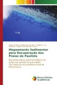 Mapeamento Sedimentar para Recuperação das Praias de Paulista : Reconhecimento sedimentológico de potencias jazidas de granulados siliciclásticos na plataforma rasa de Pernambuco （2016. 96 S. 220 mm）