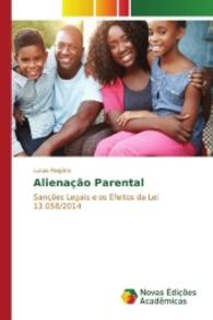 Alienação Parental : Sanções Legais e os Efeitos da Lei 13.058/2014 （2016. 76 S. 220 mm）