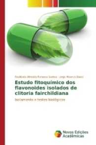 Estudo fitoquímico dos flavonoides isolados de clitoria fairchildiana : Isolamento e testes biológicos （2016. 92 S. 220 mm）