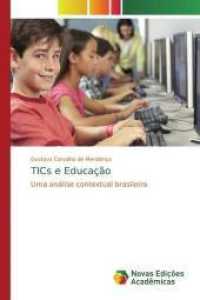 TICs e Educação : Uma análise contextual brasileira （2019. 128 S. 220 mm）