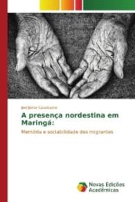 A presença nordestina em Maringá: : Memória e sociabilidade dos migrantes （2016. 128 S. 220 mm）