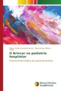 O Brincar na pediatria hospitalar : Análise Bioecológica da saúde ambiental （2017. 140 S. 220 mm）