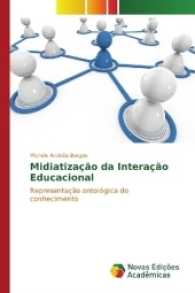 Midiatização da Interação Educacional : Representação ontológica do conhecimento （2016. 136 S. 220 mm）
