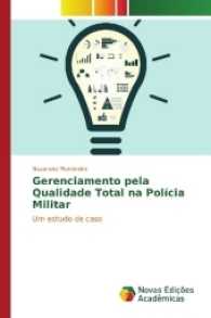 Gerenciamento pela Qualidade Total na Polícia Militar : Um estudo de caso （2017. 228 S. 220 mm）