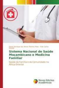 Sistema Nacional de Saúde Moçambicano e Medicina Familiar : Saúde da Família e da Comunidade na África Oriental （2016. 136 S. 220 mm）