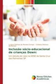 Inclusão sócio-educacional de crianças Down: : Um estudo de caso na APAE de Santa Cruz das Palmeiras/ SP （2016. 56 S. 220 mm）