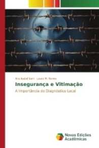 Insegurança e Vitimação : A Importância do Diagnóstico Local （2017. 76 S. 220 mm）