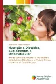 Nutrição e Dietética, Suplementos e Ortomolecular : Um trabalho comprovando a importância da Nutrição e Dietética, e a Eficácia Clínica e Estética da Ortomolecuilar （2016. 420 S. 220 mm）