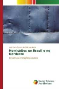 Homicídios no Brasil e no Nordeste : Dinâmica e relações causais （2016. 276 S. 220 mm）
