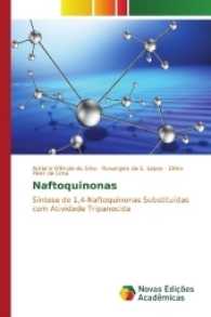 Naftoquinonas : Síntese de 1,4-Naftoquinonas Substituídas com Atividade Tripanocida （2016. 212 S. 220 mm）