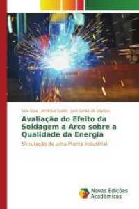 Avaliação do Efeito da Soldagem a Arco sobre a Qualidade da Energia : Simulação de uma Planta Industrial （2016. 184 S. 220 mm）