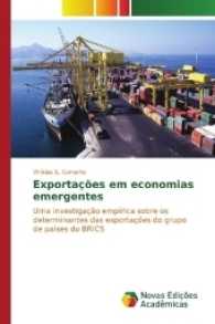 Exportações em economias emergentes : Uma investigação empírica sobre os determinantes das exportações do grupo de países do BRICS （2016. 228 S. 220 mm）