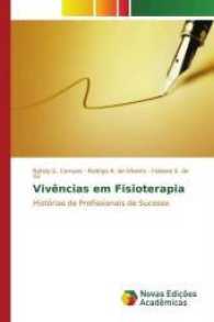 Vivências em Fisioterapia : Histórias de Profissionais de Sucesso （2016. 176 S. 220 mm）