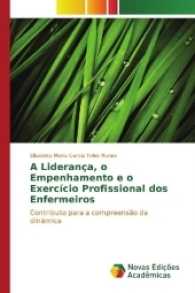 A Liderança, o Empenhamento e o Exercício Profissional dos Enfermeiros : Contributo para a compreensão da dinâmica （2016. 336 S. 220 mm）