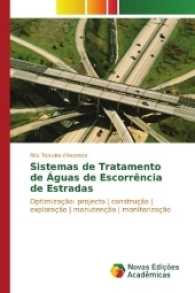 Sistemas de Tratamento de &Aacute;guas de Escorr&ecirc;ncia de Estradas : Optimiza&ccedil;&atilde;o: projecto constru&ccedil;&atilde;o explora&ccedil;&atilde;o manuten&ccedil;&atilde;o monitoriza&ccedil;&atilde;o （2017. 292 S. 220 mm）