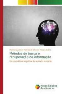 Métodos de busca e recuperação da informação : Uma análise objetiva do estado da arte （2018. 60 S. 220 mm）