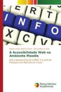 A Acessibilidade Web no Ambiente Moodle : Sob a perspectiva da e-MAG 3.1 para as Pessoas com Deficiência Visual （2017. 64 S. 220 mm）