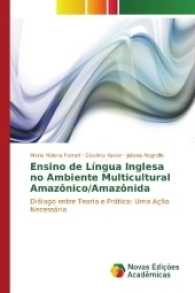 Ensino de Língua Inglesa no Ambiente Multicultural Amazônico/Amazônida : Diálogo entre Teoria e Prática: Uma Ação Necessária （2017. 104 S. 220 mm）