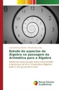 Estudo de aspectos da Álgebra na passagem da Aritmética para a Álgebra : Relato de pesquisa que visou compreender a forma que se dá a introdução a Álgebra junto a um grupo de alunos （2017. 392 S. 220 mm）